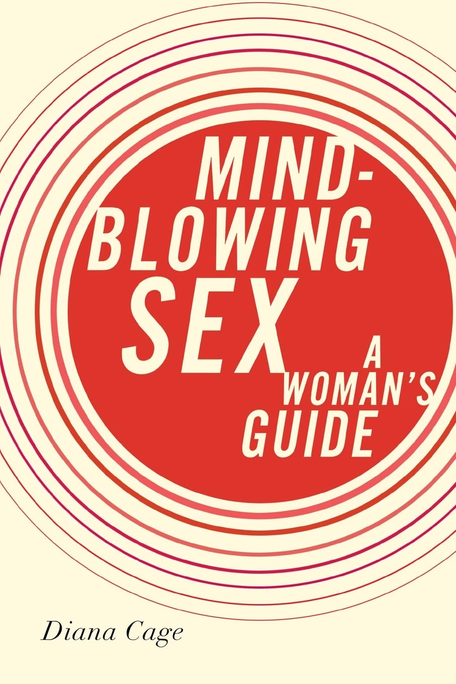 Mind-Blowing Sex: The Ultimate Guide for Women - Enhance Intimacy & Pleasure in Relationships | Bedroom Essentials & Couples Tips