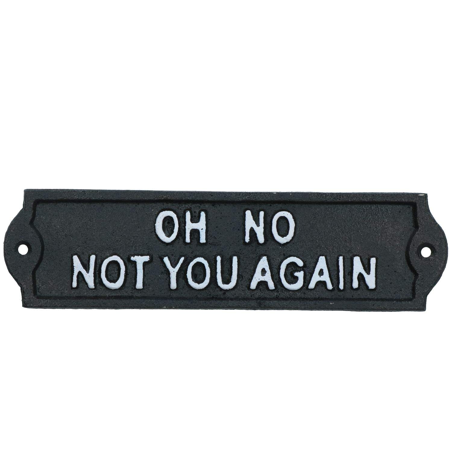 AB Tools Vintage 'Oh No Not You Again' Cast Iron Sign - Rustic Wall Plaque for Door, Home, Garden & Gate Decor - Perfect for Farmhouse, Porch, and Outdoor Use
