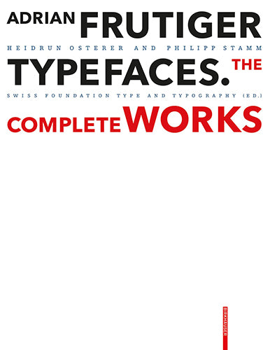 Adrian Frutiger Typefaces: The Complete Works (New 3rd Edition) - Essential Guide for Graphic Designers & Typography Enthusiasts - Perfect for Design Projects, Font Studies & Creative Inspiration