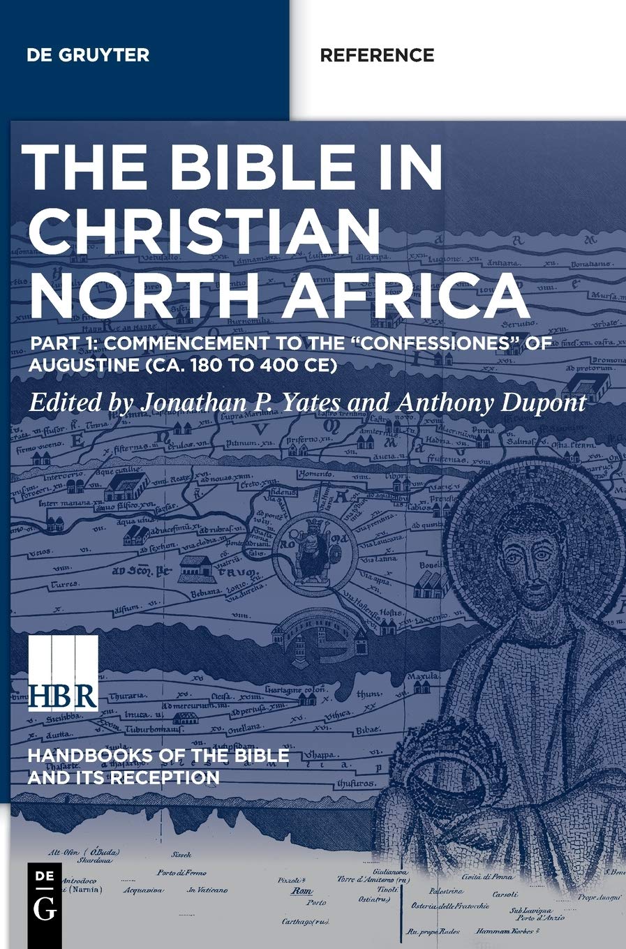 The Bible in Christian North Africa: From 180 to 400 CE - Augustine's Confessiones Era (HBR Handbook 4/1) | Biblical Studies, Early Christianity Research & Academic Theology Resources
