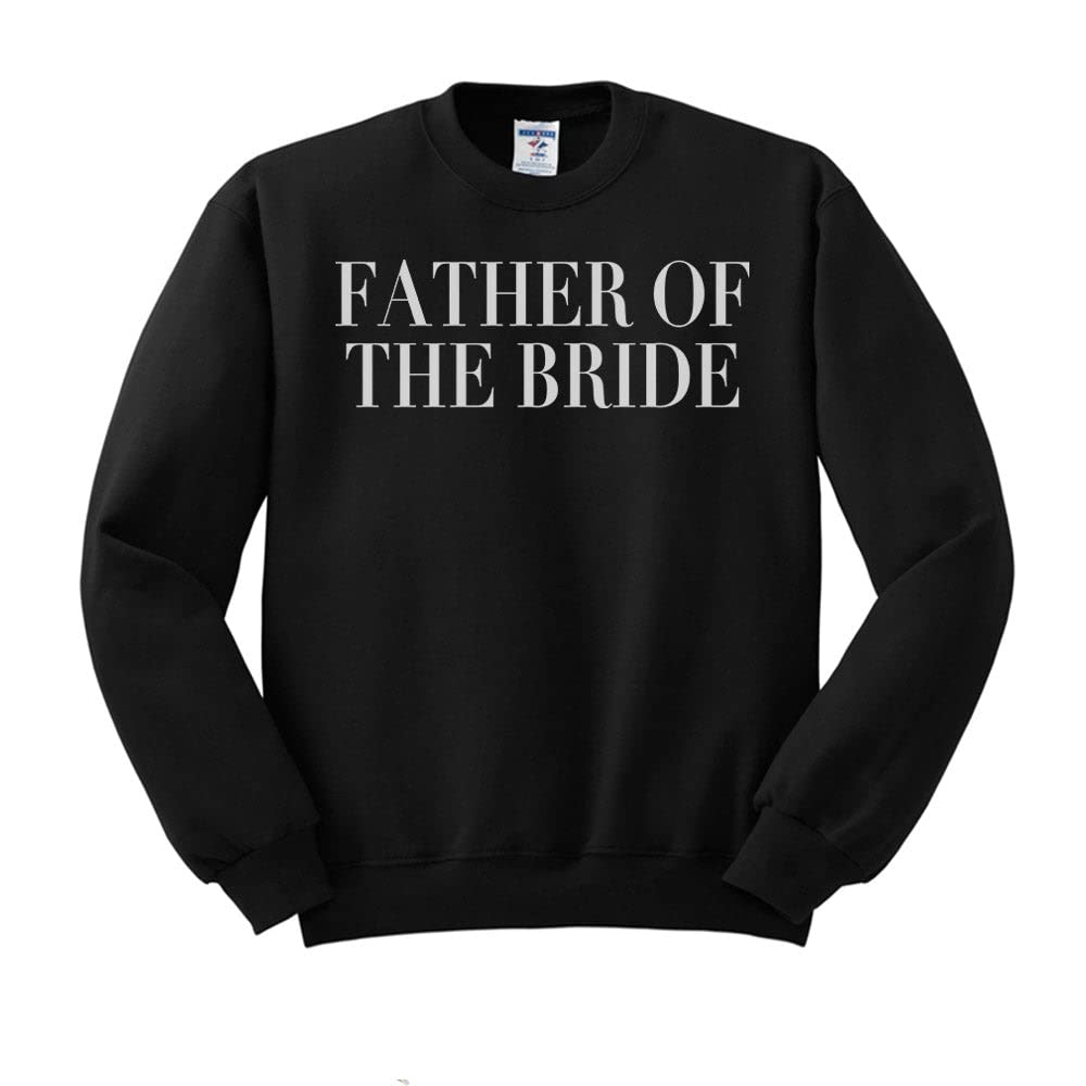 TeesAndTankYou Unisex Bridal Party Sweatshirt - Father of The Bride Gift, Wedding Party Apparel for Groom's Father, Perfect for Rehearsal Dinners & Wedding Celebrations