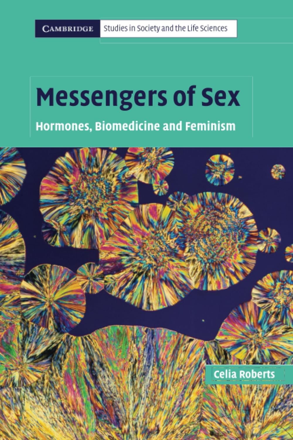 Messengers of Sex: Cambridge Studies in Society and the Life Sciences - Exploring Gender and Biology in Academic Research