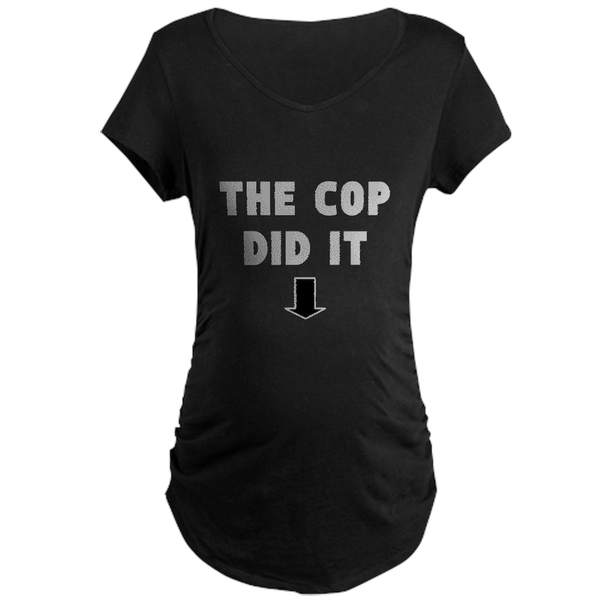 COP DID IT Maternity T-Shirt for Women - Ruched Side Design for Comfort - Perfect for Pregnancy Announcements & Baby Showers