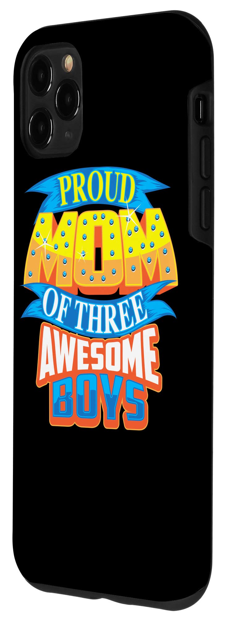 iPhone 11 Pro Max Cute Glam Phone Case - Proud Mom of Three Awesome Boys Gift - Perfect for Everyday Use & Special Occasions