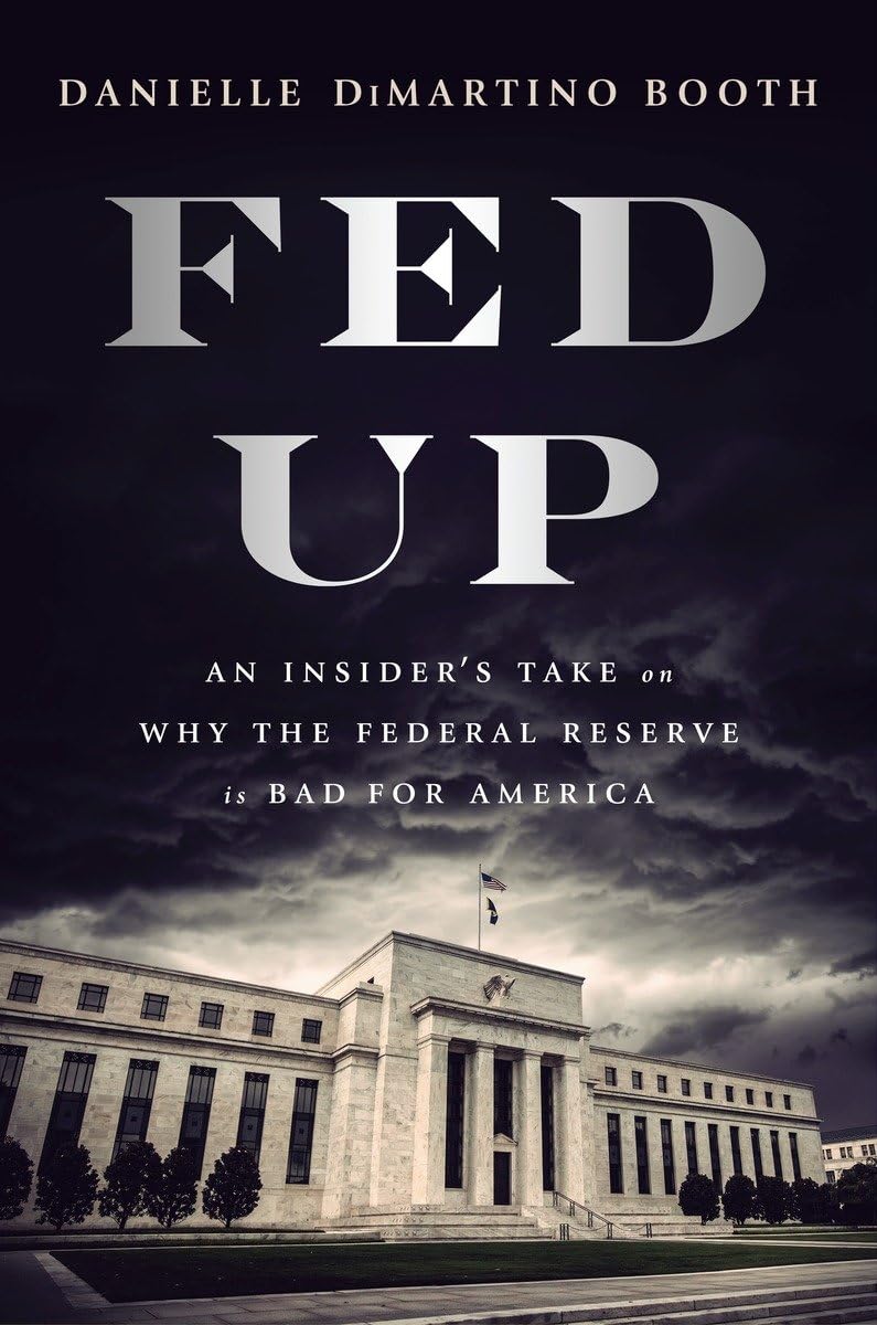 Fed Up: Why the Federal Reserve Harms America - Insider Analysis & Economic Impact | US Political Books, Financial Policy Criticism, Government Reform Debates
