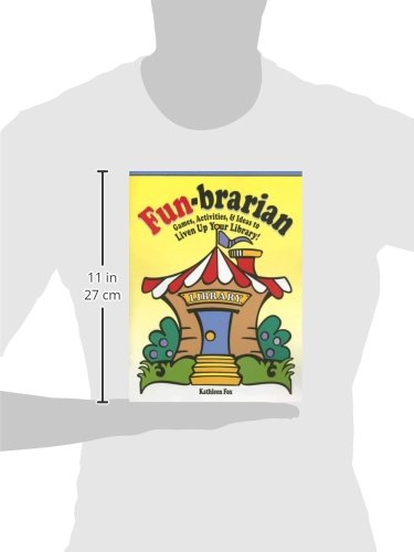 Fun-Brarian: Games, Activities & Ideas to Liven Up Your Library - Perfect for Librarians, Teachers & Event Planners