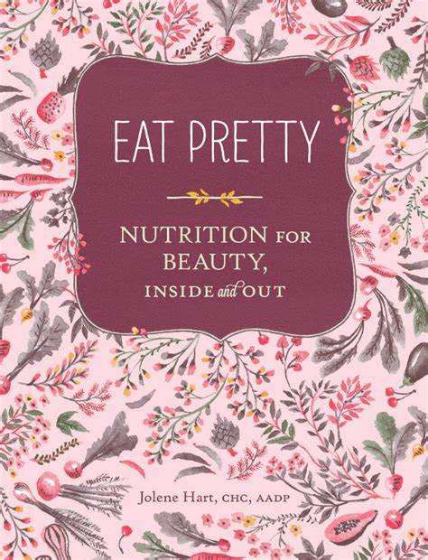 Eat Pretty - Organic & Natural Beauty Foods for Glowing Skin & Healthy Hair | Perfect for Daily Wellness & Self-Care Routines