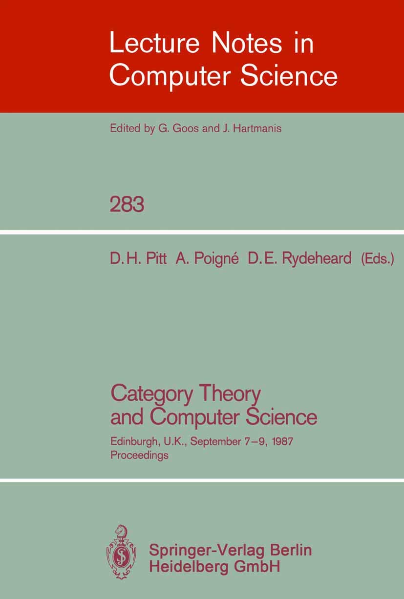 Category Theory and Computer Science: Proceedings of the 1987 Edinburgh Conference (Lecture Notes in Computer Science Vol.283) | Academic Research, Programming Theory & Mathematical Computing Applications