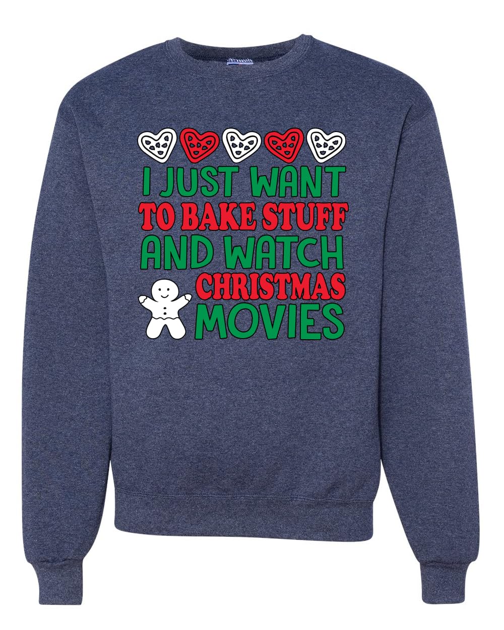 Wild Bobby 'I Just Want to Bake Stuff and Watch Christmas Movies' Graphic Sweatshirt | Unisex Christmas Crewneck Pullover | Cozy Holiday Baking & Movie Night Outfit
