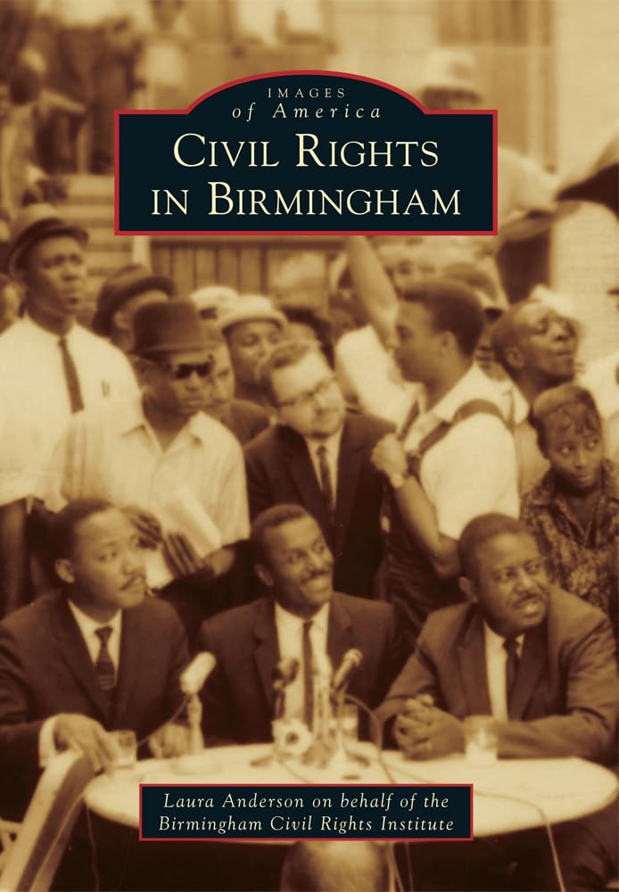Civil Rights in Birmingham: Historic Photos & Stories of the Movement | Images of America Series | Perfect for History Classrooms & Civil Rights Studies
