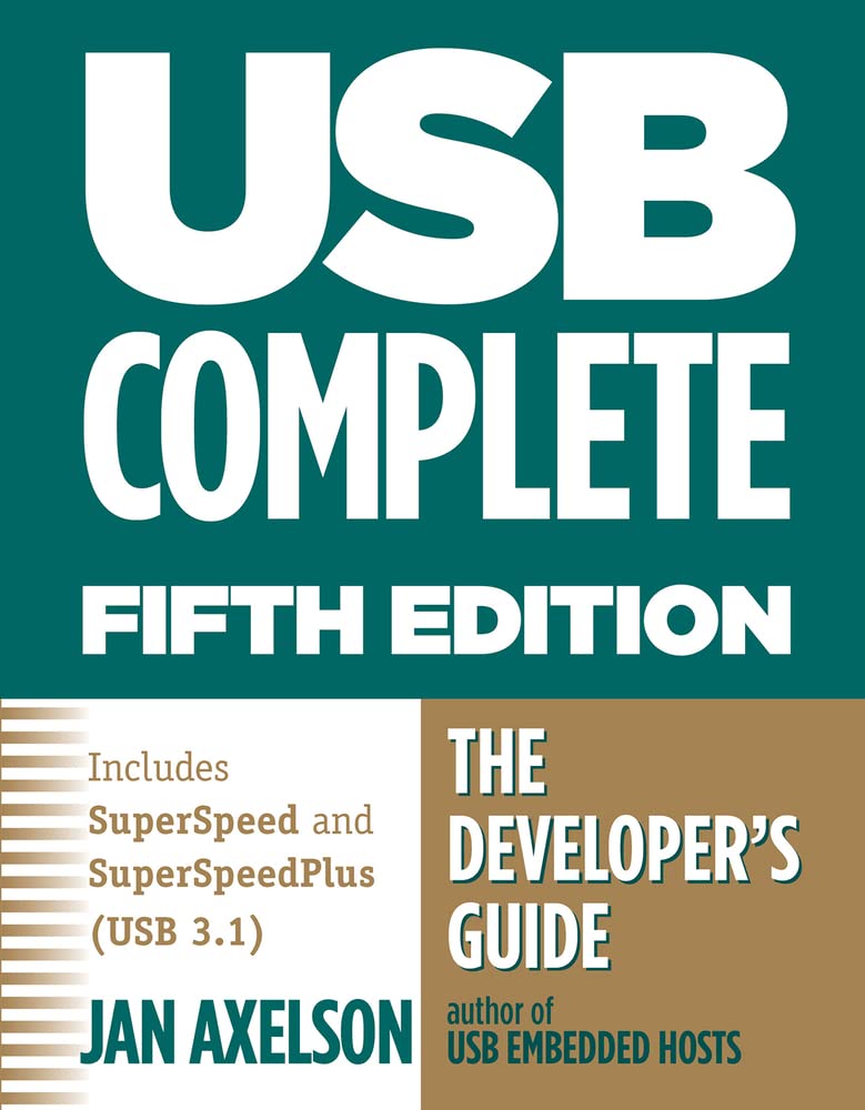 USB Complete: The Developer's Guide (Complete Guides Series) - Essential USB Programming Reference for Embedded Systems & IoT Projects
