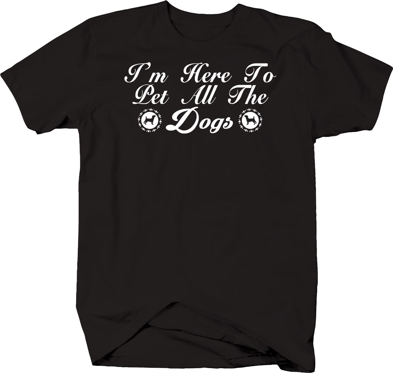 Funny 'I'm Here to Pet All The Dogs' Graphic T-Shirt for Men - Black Cotton Tee | Perfect for Dog Lovers, Pet Owners & Casual Wear