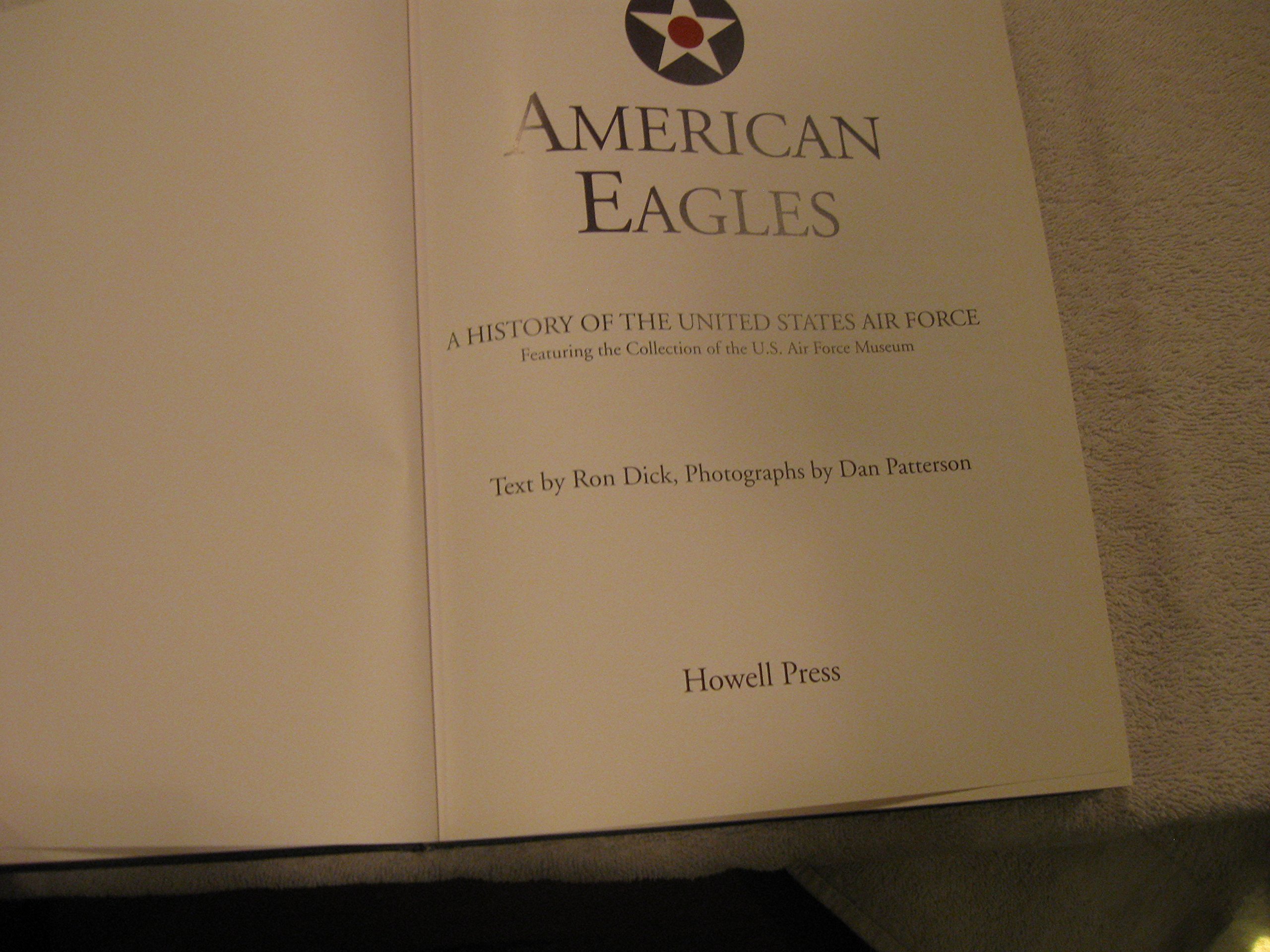 American Eagles: A History of the U.S. Air Force | Official USAF Museum Collection | Military History Book for Aviation Enthusiasts & Veterans