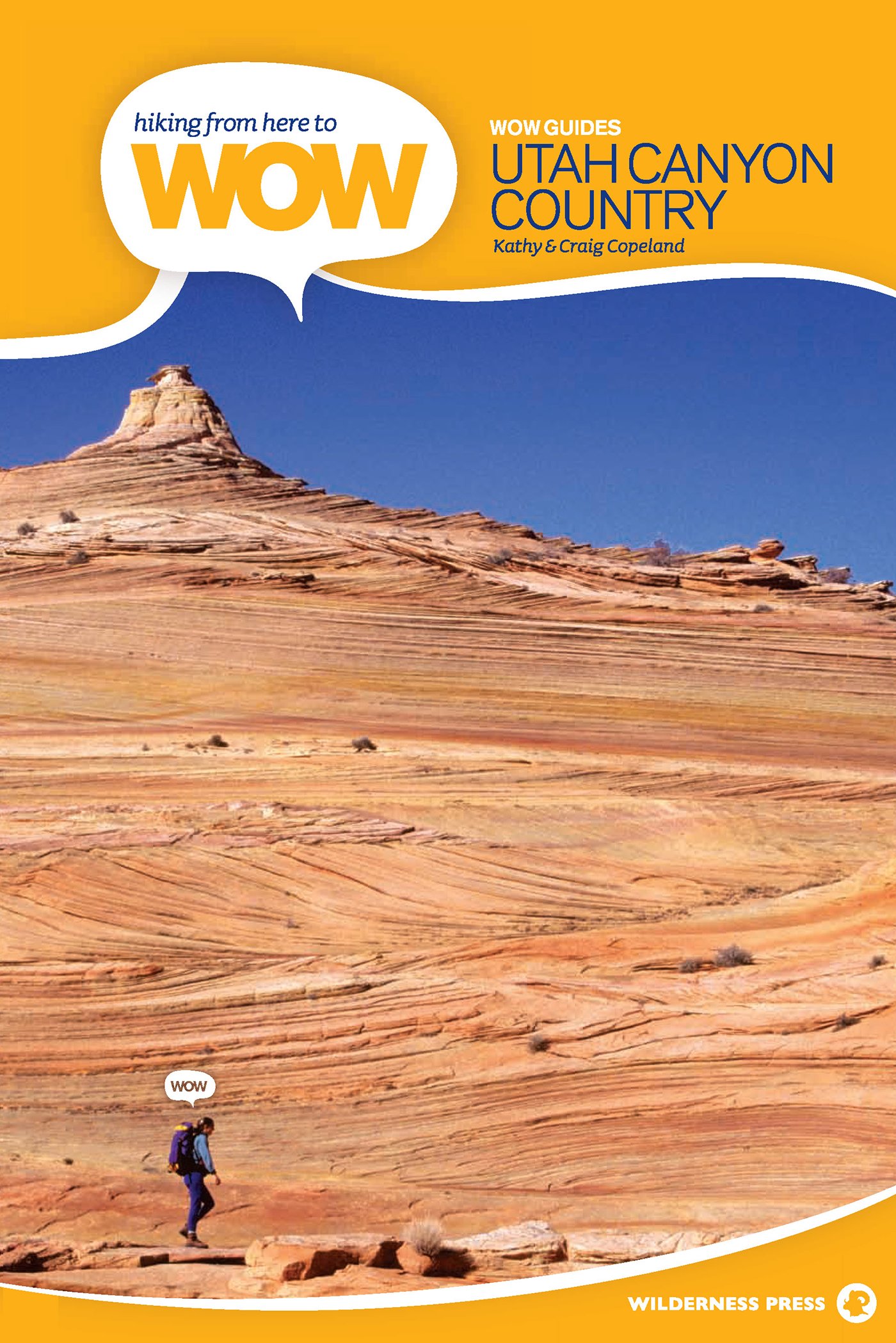 Hiking from Here to WOW: Utah Canyon Country - Best Hiking Guide for National Parks & Outdoor Adventures | Perfect for Backpacking, Camping & Nature Exploration