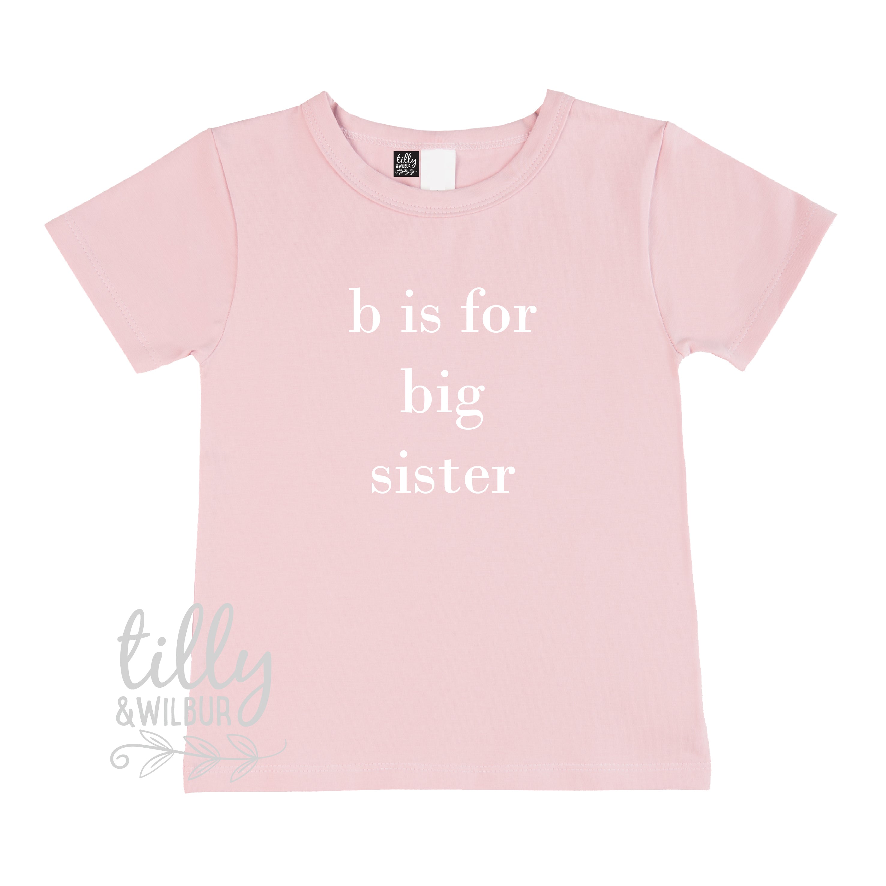 B Is For Big Sister T-Shirt - Cute & Comfortable Sibling Matching Outfit for Family Photos & Special Occasions