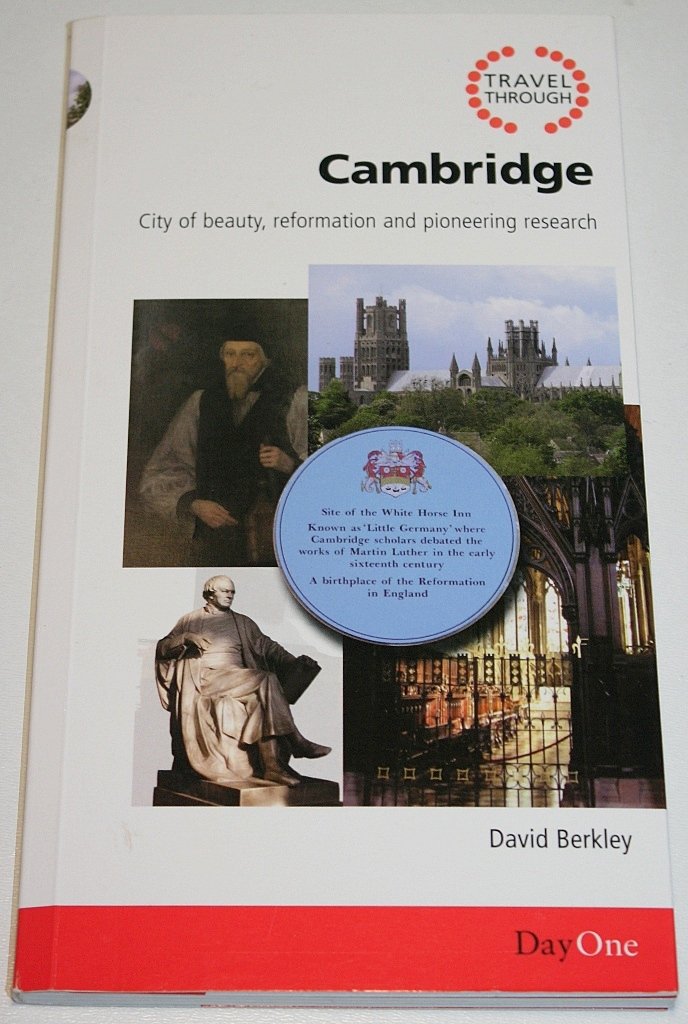 Travel Through Cambridge: A Guide to the City of Beauty, Reformation & Pioneering Research | Day One Travel Guides | Explore Historic Landmarks & University Tours