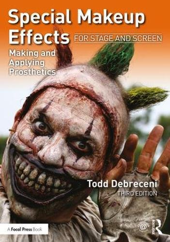 Special Makeup Effects for Stage & Screen: Making & Applying Prosthetics 3rd Edition - Professional FX Makeup Guide for Theater, Film & Halloween Cosplay