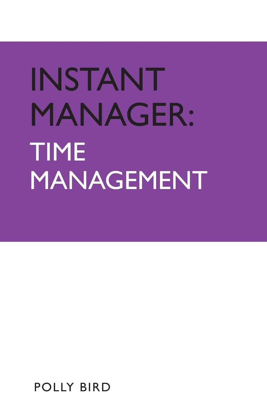 Instant Manager: Best Time Management Planner & Organizer for Busy Professionals - Boost Productivity at Work & Home