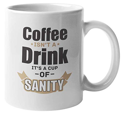 Funny Coffee & Tea Mug - 'Cup of Sanity' 11oz Ceramic Cup for Coffee Lovers, Perfect for Office, Home & Gifts - Great for Stress Relief & Humor