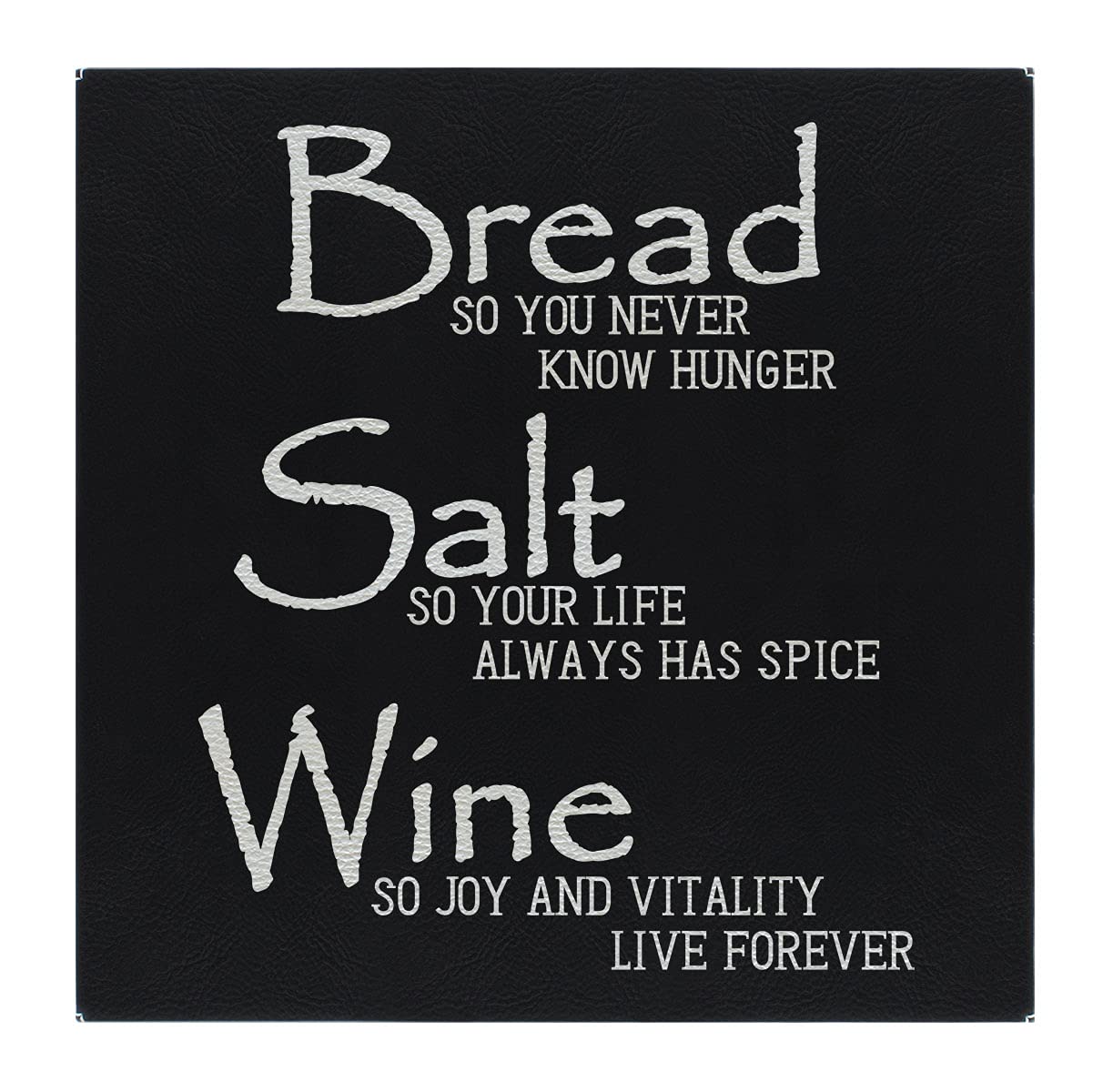 Laser Engraved Leatherette Wall Art - 10x10 Bread Salt Wine Housewarming Sign with Inspirational Quote in Black & Silver | Perfect for Kitchen Decor, New Home Gift & Farmhouse Style Interior