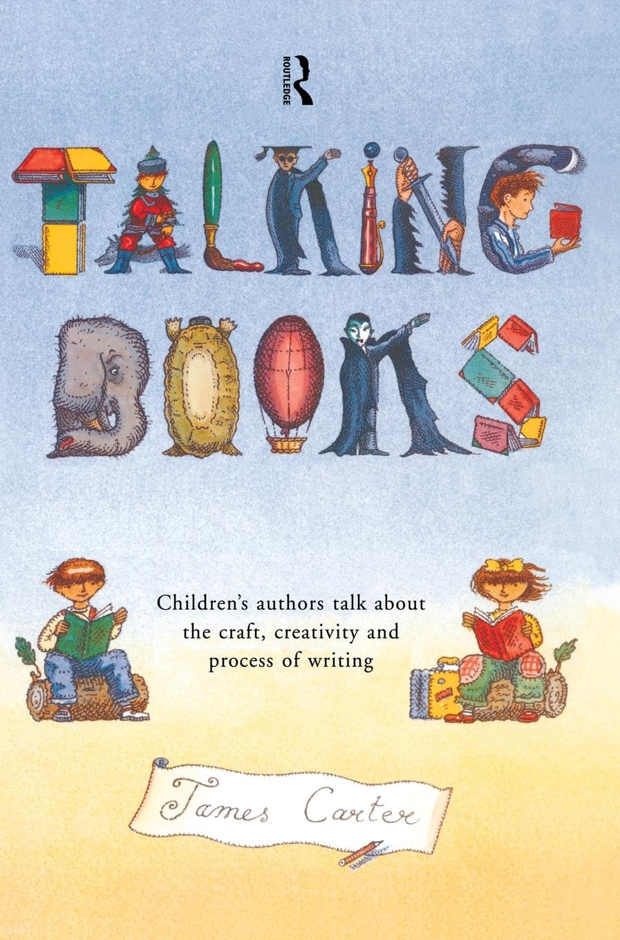 Talking Books: Children's Authors Discuss Writing Craft, Creativity & Process | Inspiring Educational Resource for Young Writers & Teachers