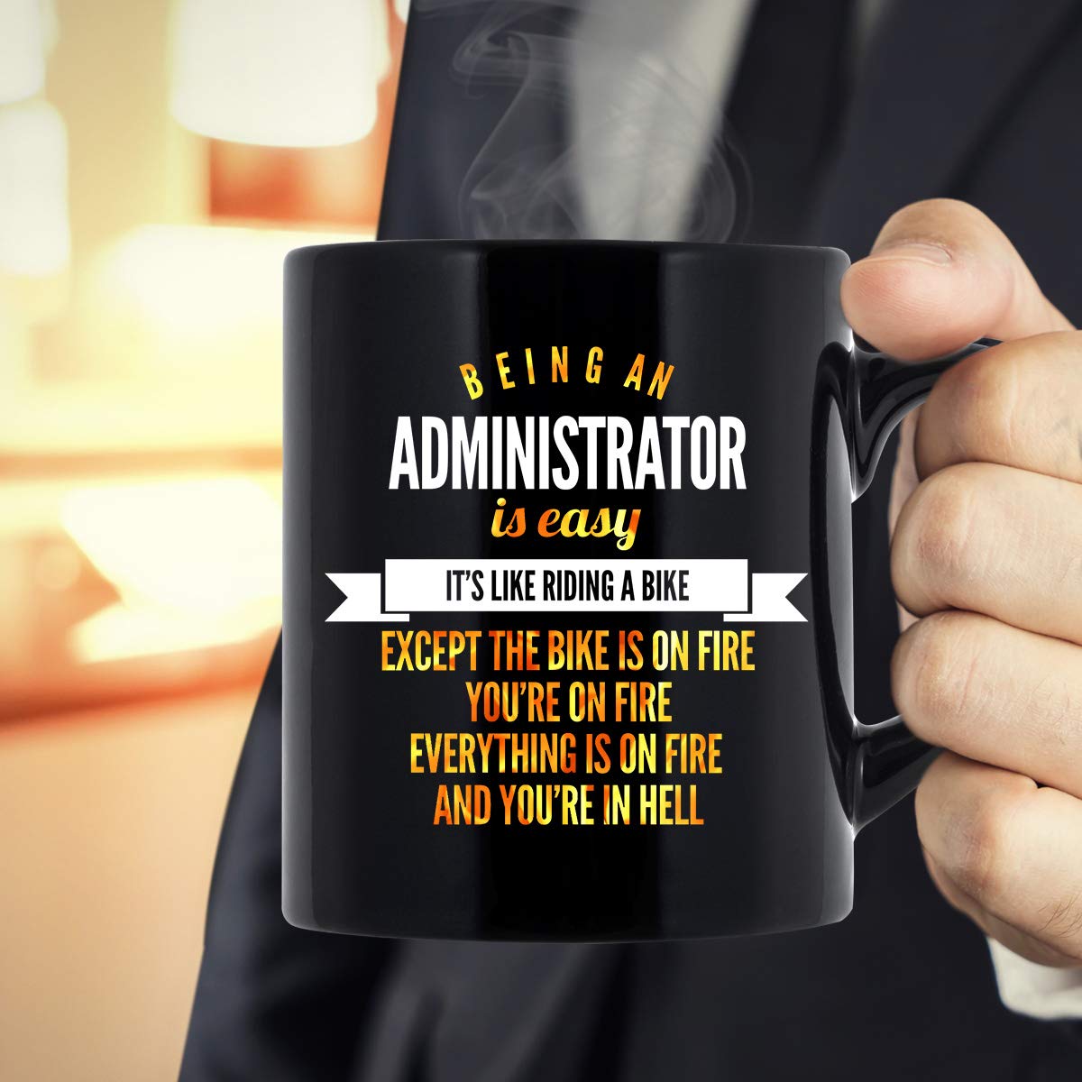 Funny Administrator Coffee Mug - 11 oz Black Ceramic Cup with Sarcastic Quote - Perfect Gift for Office Workers, Coworkers, Bosses - Great for Coffee, Tea, Hot Chocolate at Work or Home