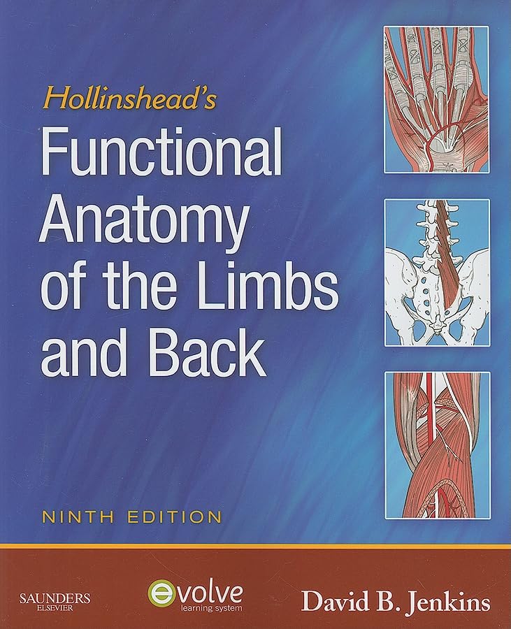 Hollinshead's Functional Anatomy of the Limbs and Back - Comprehensive Guide for Medical Students & Physical Therapists | Perfect for Clinical Study & Rehabilitation Practice