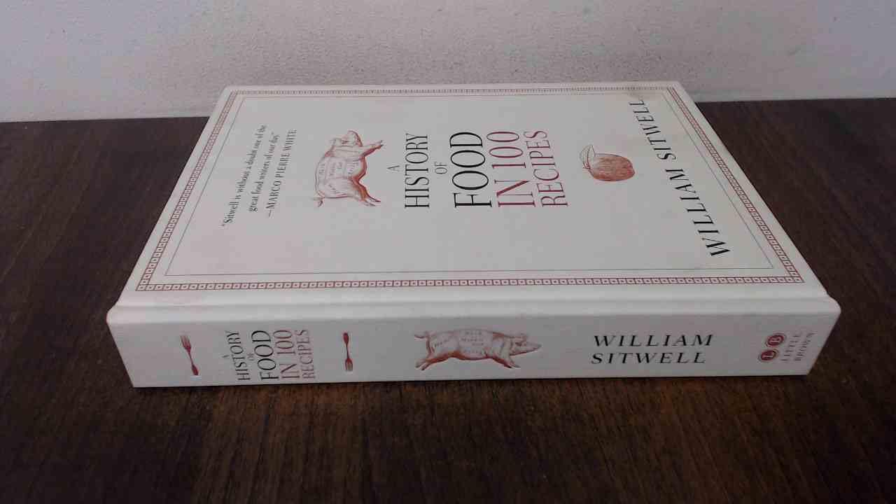 A History of Food in 100 Recipes | Culinary Evolution Cookbook | Perfect for Food Historians, Cooking Enthusiasts & Gift Giving