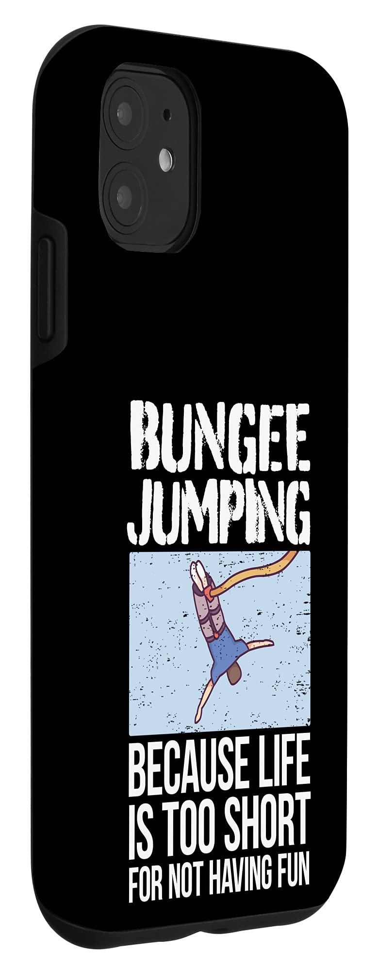 iPhone 11 Case with Bungee Jumping Design - 'Life Is Too Short' Motivational Quote - Perfect for Adventure Lovers & Outdoor Enthusiasts