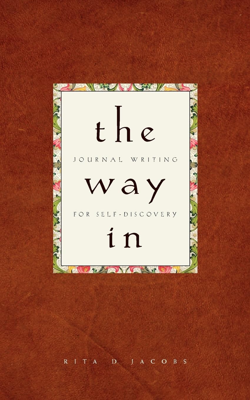 The Way In: Self-Discovery Journal for Personal Growth & Reflection - Perfect for Mindfulness Practice, Therapy Sessions & Daily Gratitude Writing
