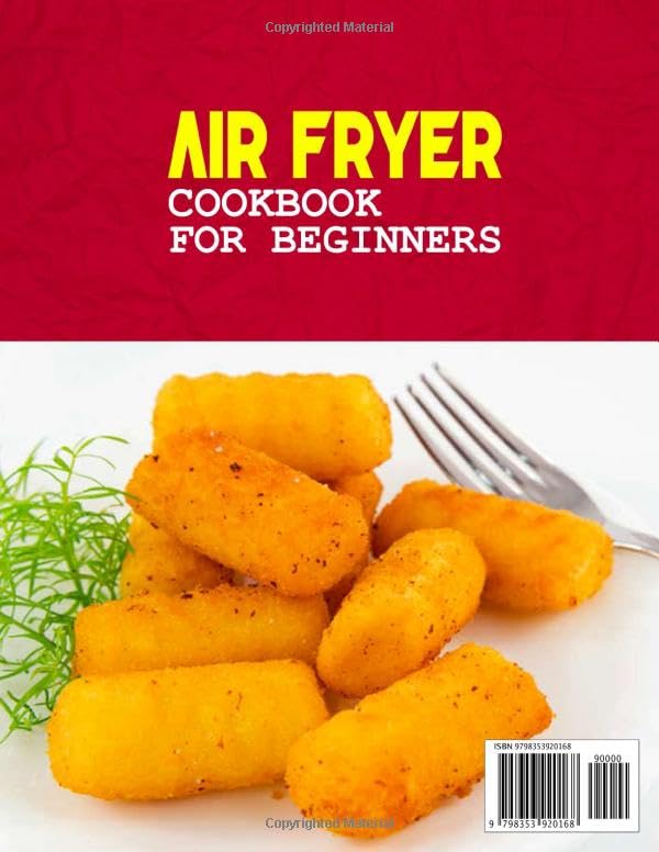 Air Fryer Cookbook for Beginners: 1000 Easy & Delicious Recipes for All Levels with 4-Week Meal Plan | Perfect for Quick Meals, Healthy Cooking & Family Dinners