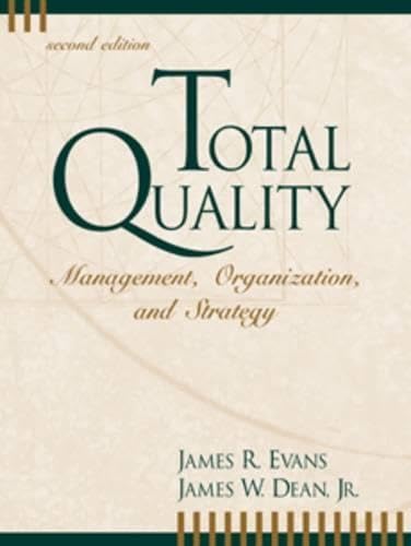 Total Quality Management, Organization, and Strategy: Comprehensive Guide for Business Excellence in Modern Enterprises