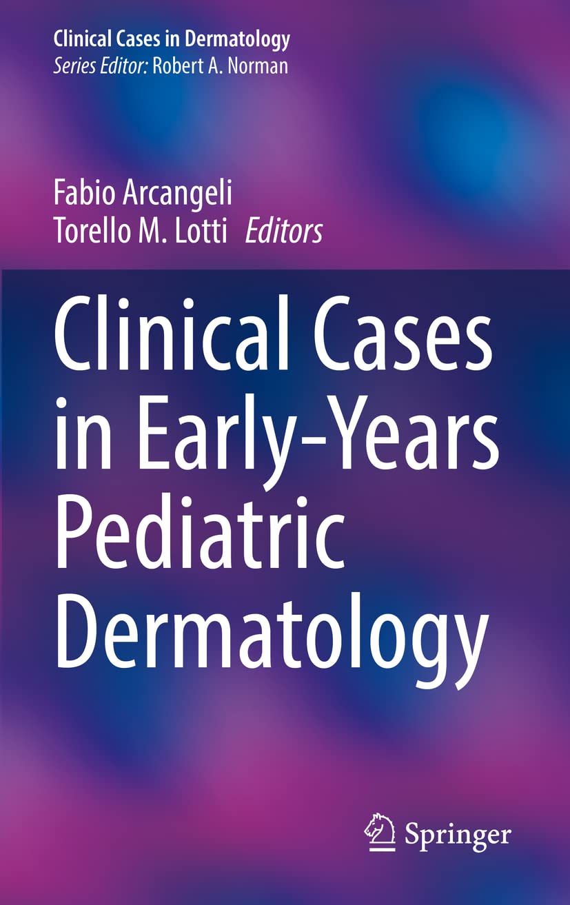 Clinical Cases in Early-Years Pediatric Dermatology - Diagnosis & Treatment Guide for Infant Skin Conditions | Essential for Dermatologists & Pediatricians | Case Studies for Medical Education & Clinical Practice