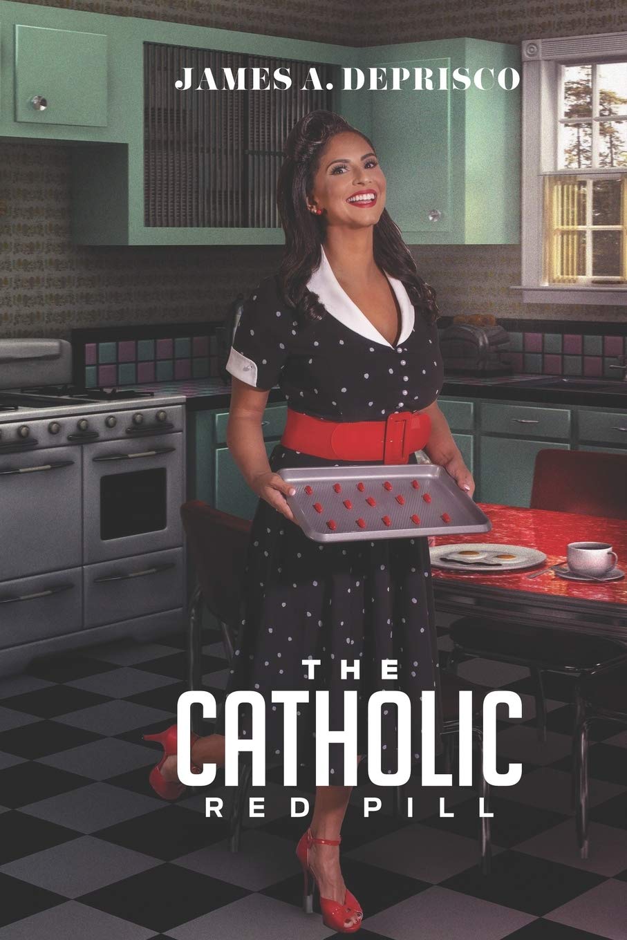The Catholic Red Pill: A Christian Guide for Men - Faith, Masculinity & Spiritual Growth for Modern Catholic Men