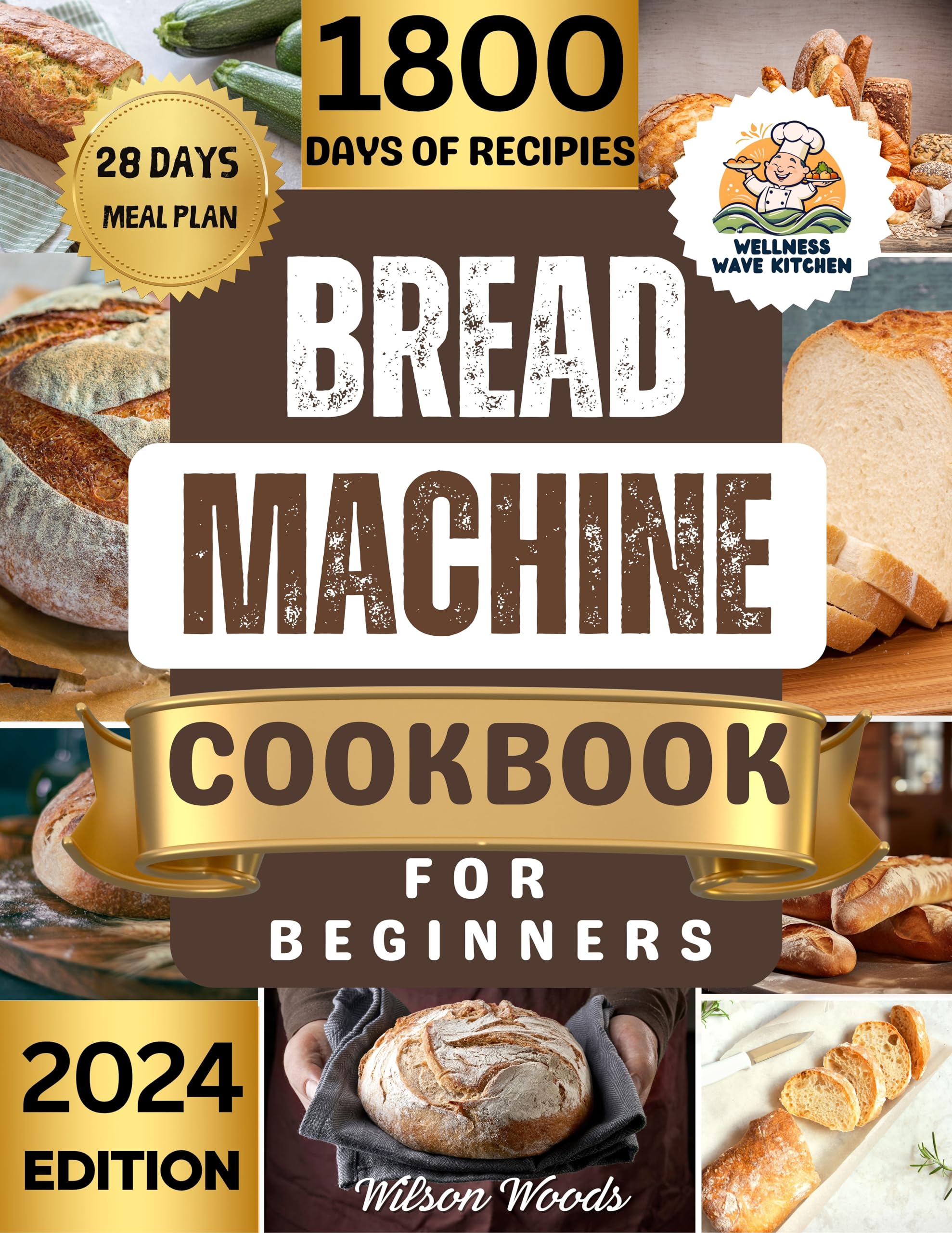 Bread Machine Cookbook for Beginners: Easy Step-by-Step Recipes for Homemade Bread - Perfect for Busy Moms, College Students & Healthy Eating