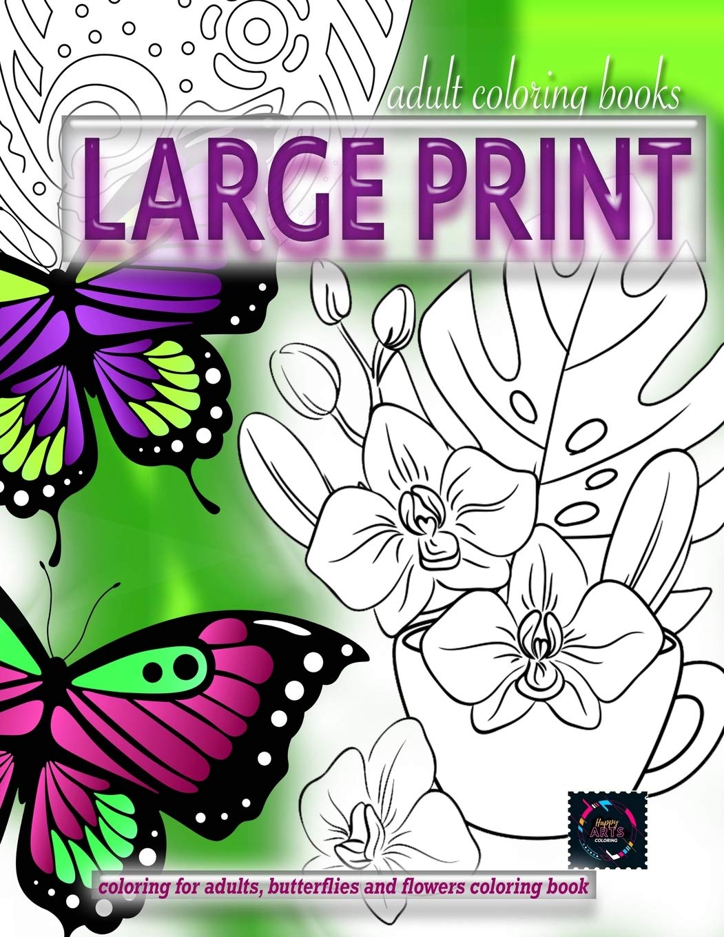 Large Print Adult Coloring Books with Butterflies & Flowers - Stress Relief & Relaxation for Seniors, Beginners - Perfect for Meditation, Art Therapy & Gift Giving