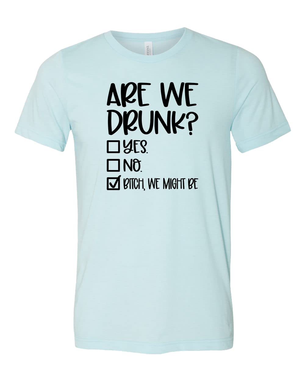 Funny Drinking Shirt for Women - 'Are We Drunk Bitch We Might Be' Graphic Tee | Best Alcoholic Bestie Gift & Bridesmaid Apparel | Perfect for Bachelorette Parties, Girls Night Out & Wine Lovers