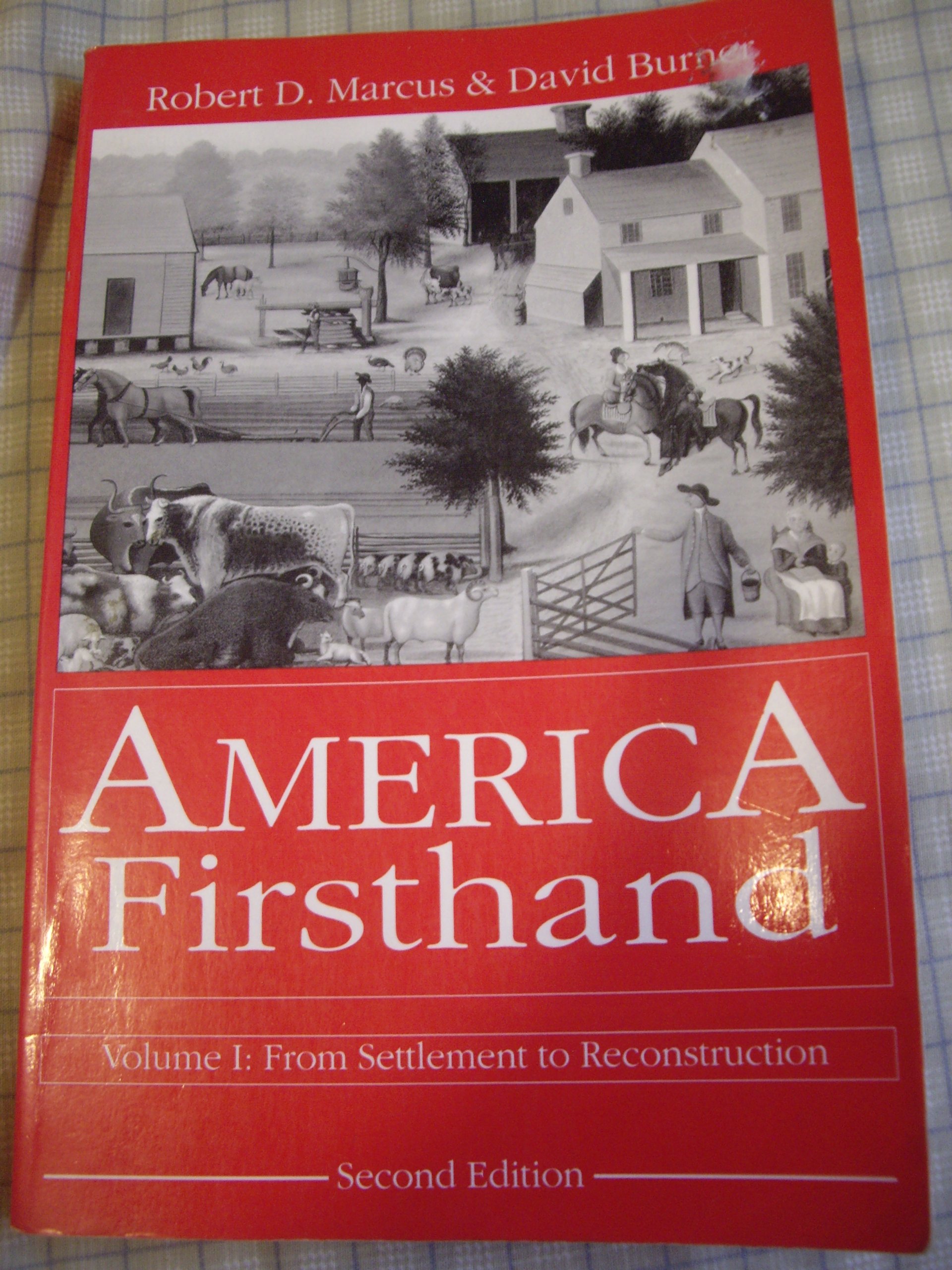 America Firsthand: From Settlement to Reconstruction - Primary Source History Book for US History Classes & Homeschooling | Explore Colonial Era to Civil War Period