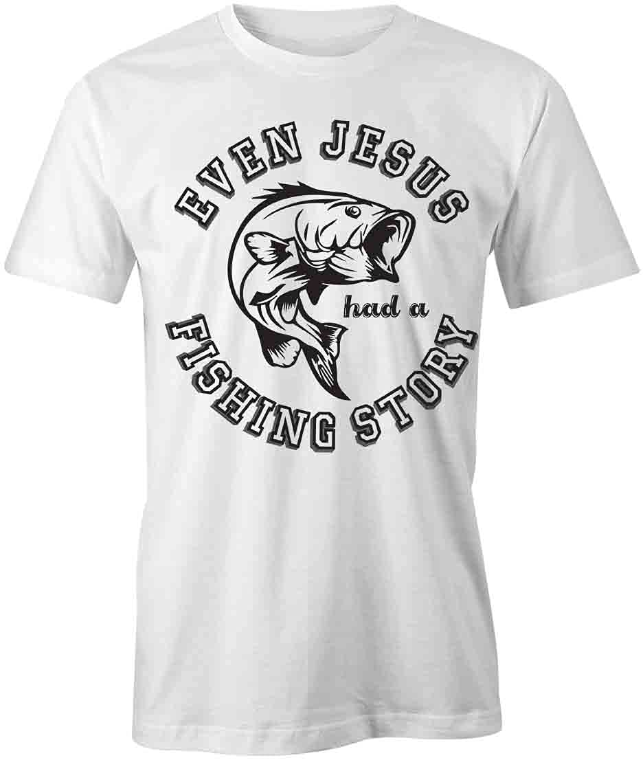 Even Jesus Had A Fishing Story T-Shirt - Funny Christian Graphic Tee for Men & Women | Soft Cotton Printed Shirt for Church, Fishing Trips & Casual Wear
