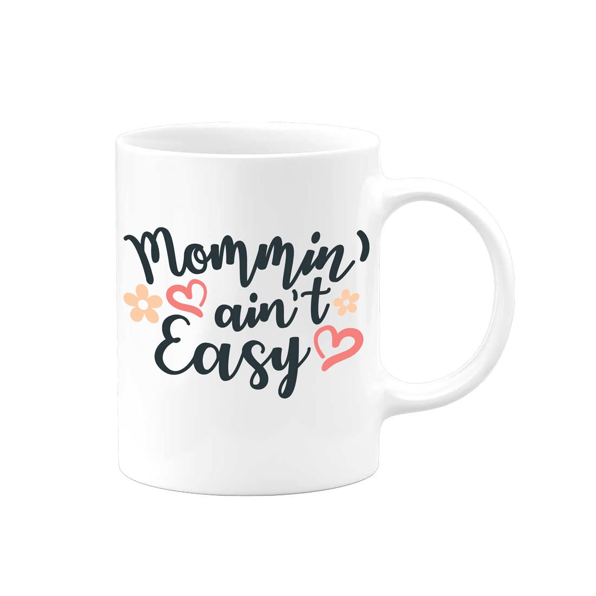 11oz 'Mommin' Ain't Easy' Coffee Mug - Perfect Gift for Father's Day, Mother's Day, Birthday, Valentine's Day & Christmas - Great for Dad, Mom, Daughter & Kids - Ideal for Coffee, Tea & Hot Beverages at Home or Office