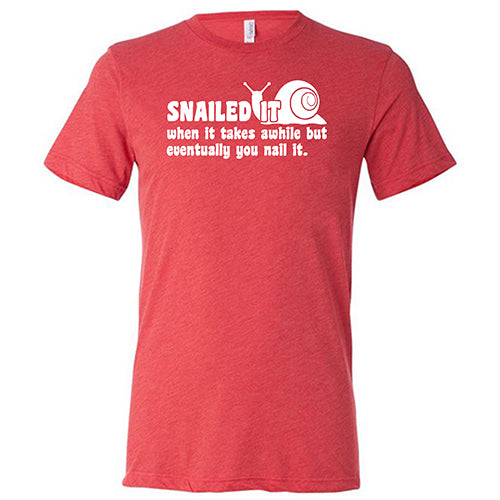Snailed It Funny Motivational T-Shirt - Unisex Graphic Tee for Men & Women - Perfect for Casual Wear, Gifts, and Workout Motivation