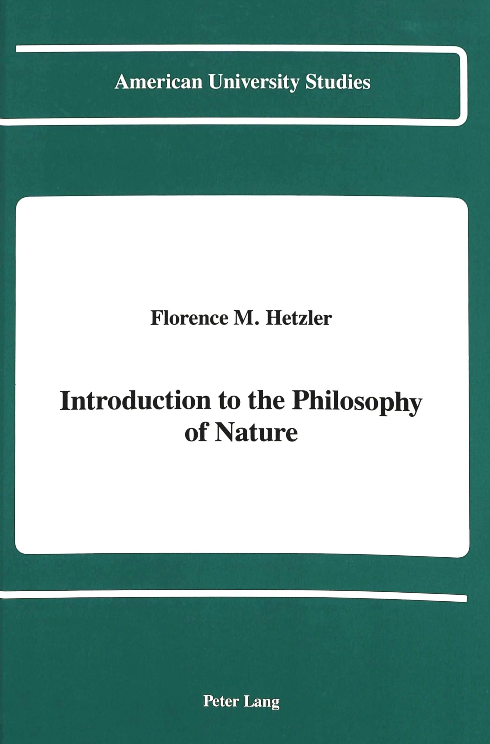 Introduction to the Philosophy of Nature (American University Studies) - English Edition | Academic Textbook for Philosophy Students & Nature Enthusiasts | Perfect for University Courses & Self-Study