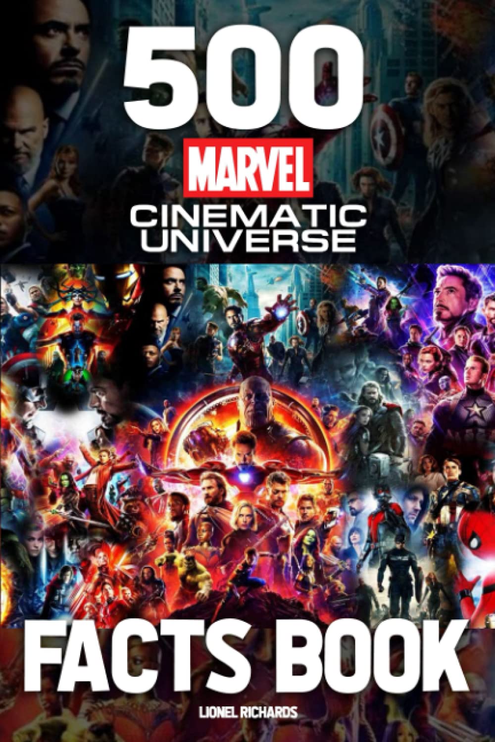 500 Marvel Cinematic Universe Facts Book - Ultimate MCU Trivia Guide for Superfans | Fun Stress Relief & Relaxation | Perfect Gift for Marvel Lovers (Use for Parties, Game Nights & Fan Discussions)