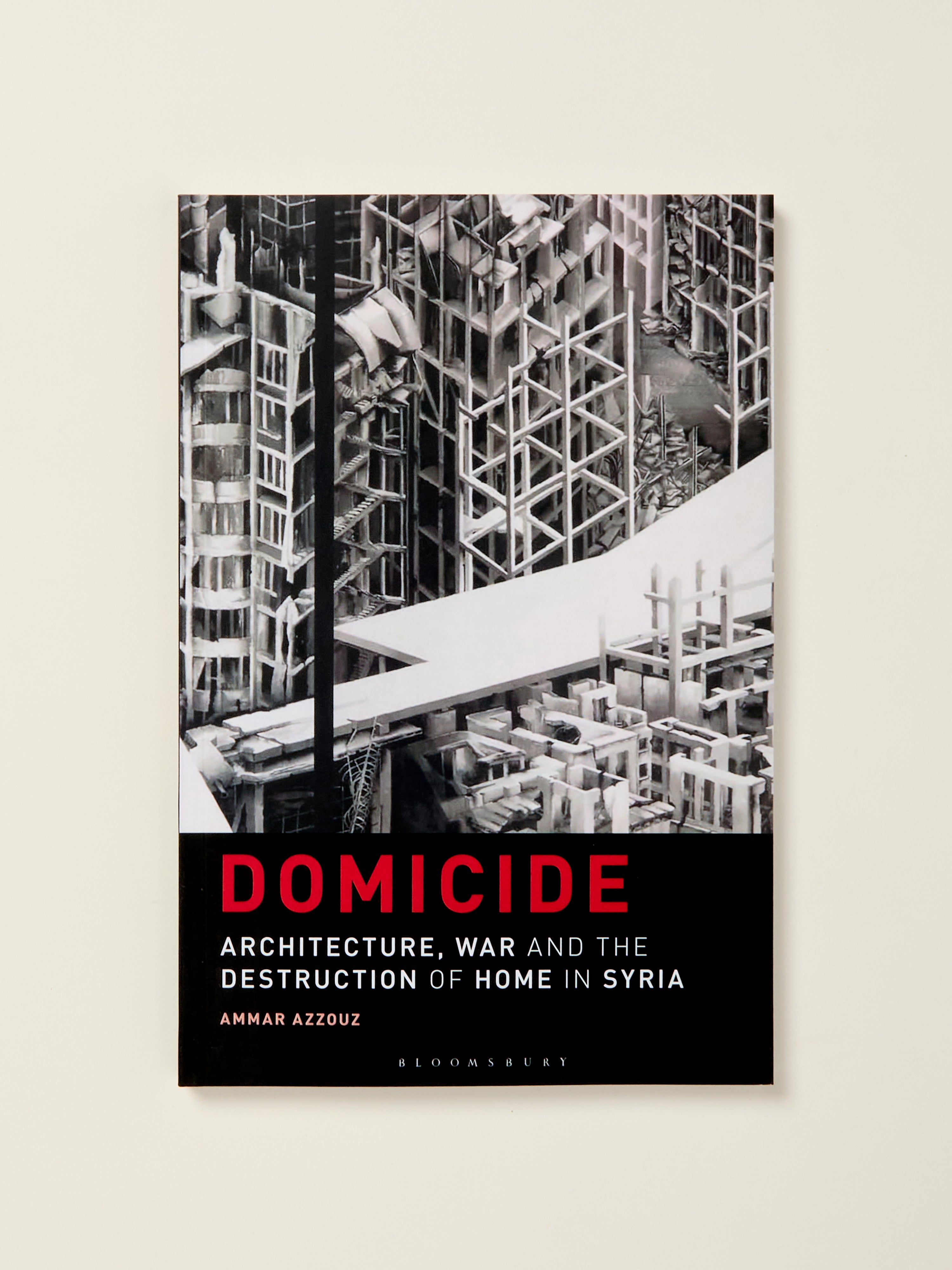 Domicide: Architecture, War and Home Destruction in Syria - Book on Urban Warfare Impact & Syrian Civil War Aftermath | Perfect for Architecture Students, War Historians & Middle East Researchers
