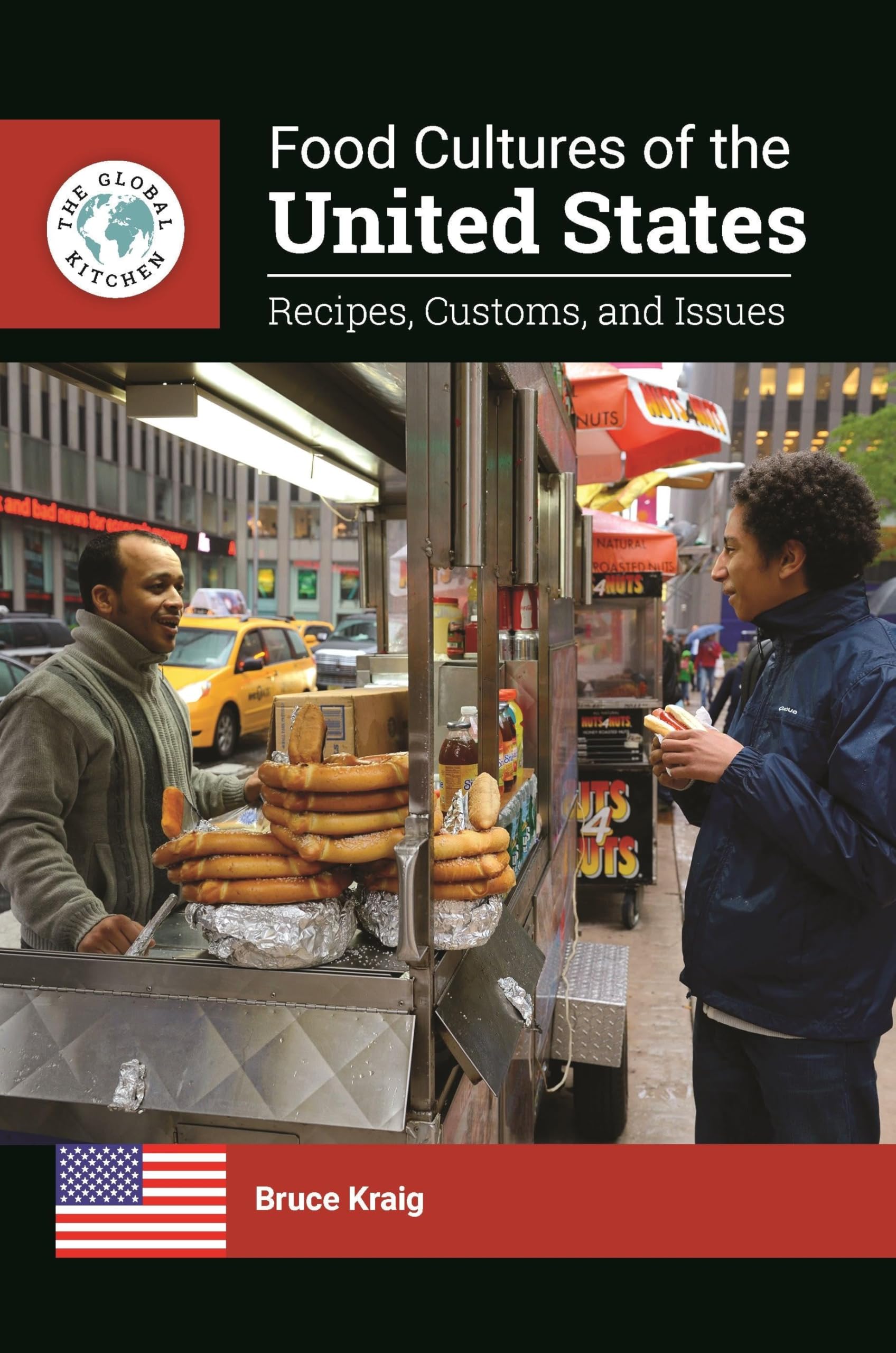 American Food Culture: Traditional Recipes, Customs & Culinary Issues | The Global Kitchen | Perfect for Foodies & Cultural Enthusiasts