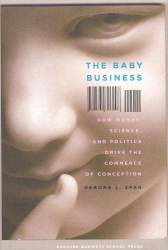 The Baby Business: Money, Science & Politics in Fertility Commerce | IVF Industry Insights & Parenting Resources