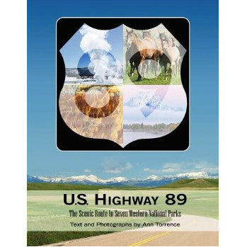 Book: U.S. Highway 89: The Scenic Route to Seven National Parks by Ann Torrence - Travel Guide for Road Trips & National Park Adventures