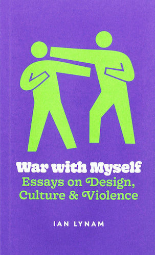 War with Myself: Essays on Design, Culture & Violence - Thought-Provoking Collection for Design Enthusiasts & Cultural Critics