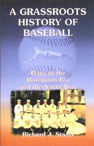 The Evolution of Baseball: A Grassroots History - From Rosewood Bats to Silver Balls | Perfect for Baseball Fans & History Enthusiasts | Great Gift for Sports Lovers