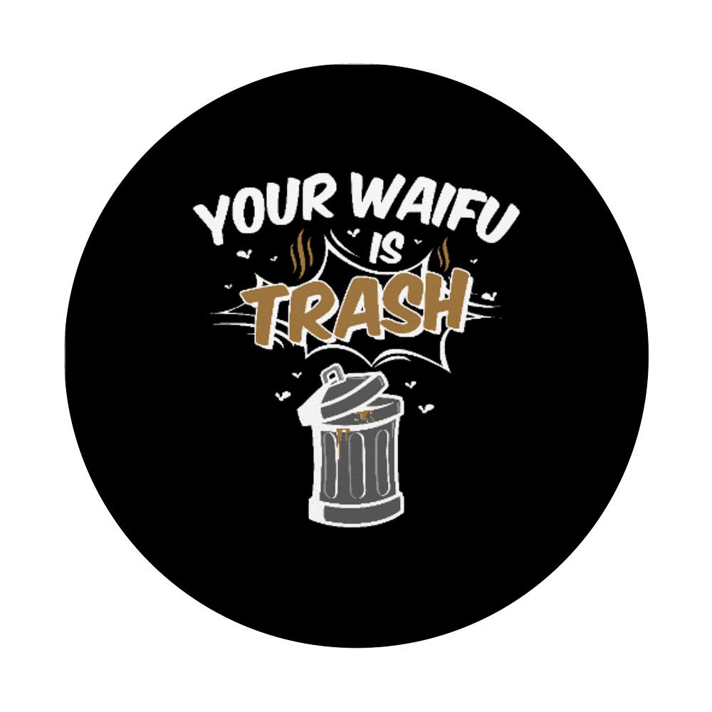 Anime PopSockets Grip & Stand for Phones & Tablets - Your Waifu Is Trash Japanese Animation Otaku Manga Accessory - Perfect for Anime Fans, Conventions & Daily Use